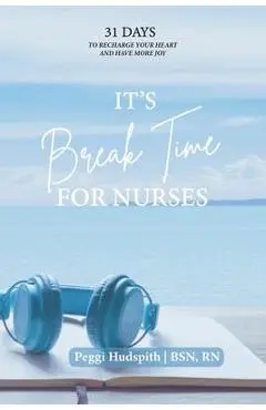 It's BreakTime For Nurses - Peggi Hudspith