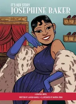It's Her Story Josephine Baker A Graphic Novel. A Graphic Novel, Hardback/Lauren Gamble
