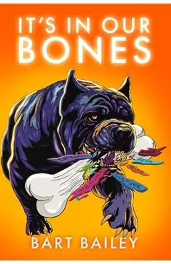 It's In Our Bones - Bart Bailey
