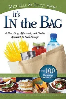 It's in the Bag: A New, Easy, Affordable, and Doable Approach to Food Storage, Paperback/Michelle Snow
