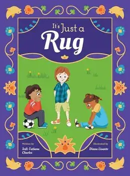 It's Just a Rug, Hardcover/Jodi-Tatiana Charles