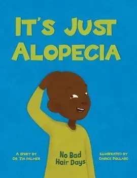 It's Just Alopecia, Paperback/Tia S. Palmer