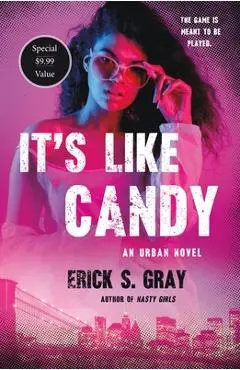 It's Like Candy: An Urban Novel - Erick S. Gray