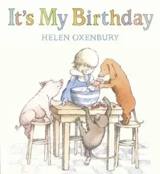 It's My Birthday, Hardcover/Helen Oxenbury