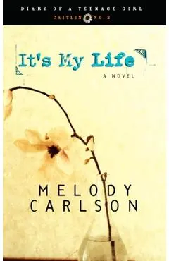 It's My Life: Caitlin: Book 2 - Melody Carlson