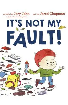 It's Not My Fault! - Jory John