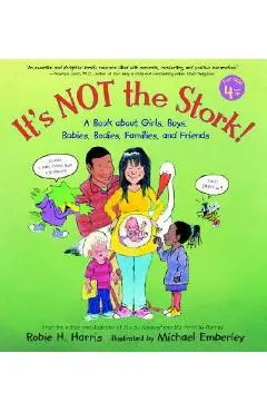 It's Not the Stork!: A Book about Girls, Boys, Babies, Bodies, Families and Friends - Robie H. Harris