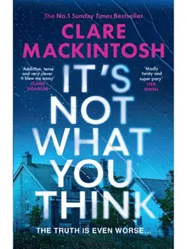 It’s Not What You Think, Paperback/Claire Mackintosh