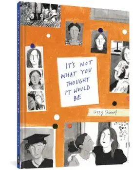 It's Not What You Thought It Would Be, Hardcover/Lizzy Stewart