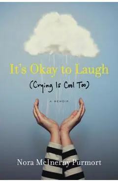 It's Okay to Laugh: (crying Is Cool Too) - Nora Mcinerny Purmort