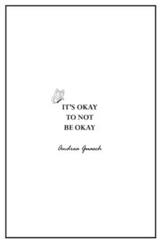 It's okay to not be okay, Paperback/Andrea Guasch