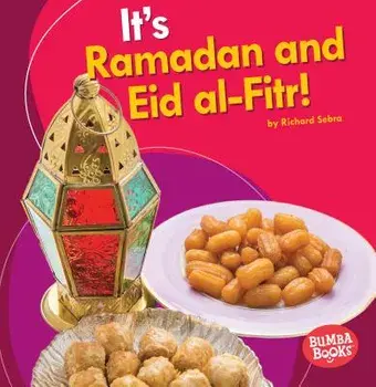 It's Ramadan and Eid Al-Fitr!, Paperback/Richard Sebra