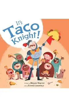 It's Taco Knight! - Megan Maynor