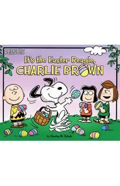 It's the Easter Beagle, Charlie Brown - Charles M. Schulz