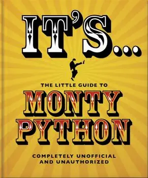 It's... The Little Guide to Monty Python, Hardback/Orange Hippo!