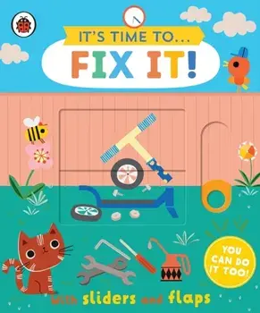 It's Time to... Fix It!. You can do it too, with sliders and flaps, Board book/Ladybird