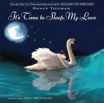It's Time to Sleep, My Love, Hardcover/Nancy Tillman