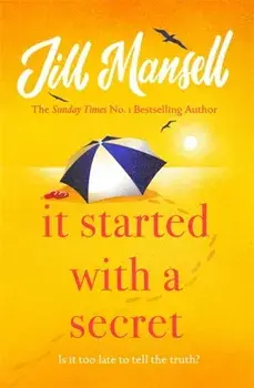 It Started with a Secret. THE scorching new novel of this summer, from the SUNDAY TIMES-bestselling author of MAYBE THIS TIME, Paperback/Jill Mansell
