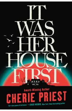 It Was Her House First - Cherie Priest