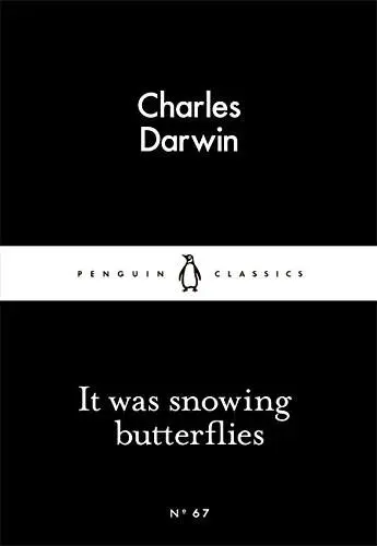 It Was Snowing Butterflies | Charles Darwin