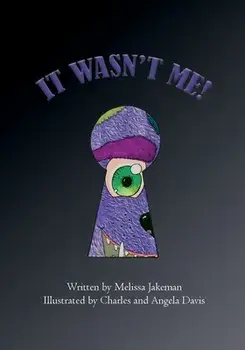 It Wasn't Me!, Paperback/Melissa Jakeman