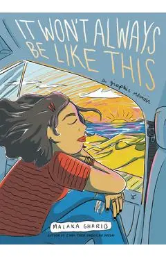 It Won't Always Be Like This: A Graphic Memoir - Malaka Gharib