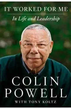 It Worked for Me: In Life and Leadership - Colin Powell
