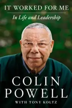 It Worked for Me: In Life and Leadership, Hardcover/Colin Powell
