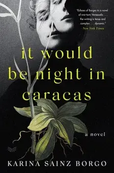 It Would Be Night in Caracas, Paperback/Karina Sainz Borgo