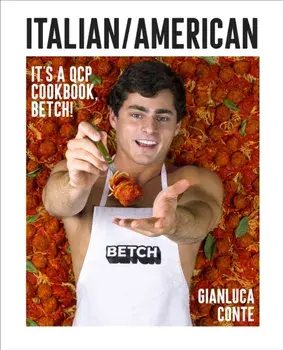 Italian/American. It's a QCP cookbook, betch!, Hardback/Gianluca Conte
