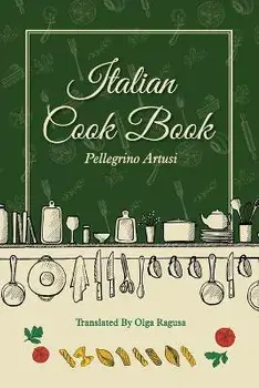 Italian Cook Book, Paperback/Pellegrino Artusi
