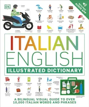 Italian English Illustrated Dictionary. A Bilingual Visual Guide to Over 10,000 Italian Words and Phrases, Paperback/DK