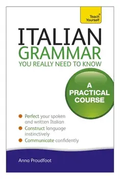 Italian Grammar You Really Need To Know. A Practical Course, Paperback/Anna Proudfoot