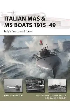 Italian MAS & MS Boats 1915–49 - Enrico Cernuschi