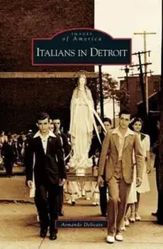 Italians in Detroit, Hardcover/Armando Delicato