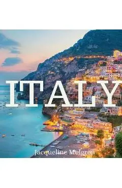 Italy: Coffee Table Book for Nomads - Jacqueline Melgren