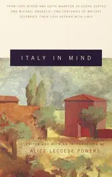 Italy in Mind: An Anthology, Paperback/Alice Leccese Powers