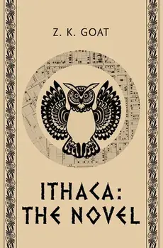 Ithaca: The Novel, Paperback/Z. K. Goat