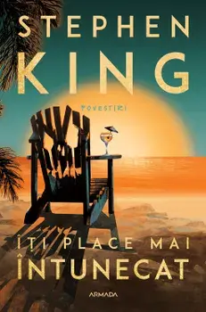 Iti place mai intunecat/Stephen King