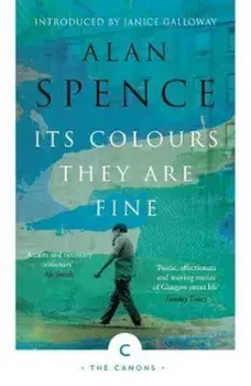 Its Colours They Are Fine, Paperback/Alan Spence