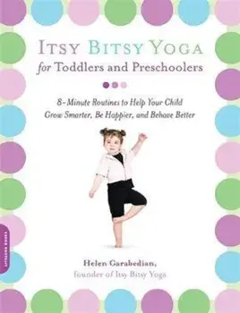 Itsy Bitsy Yoga for Toddlers and Preschoolers, Paperback/Helen Garabedian