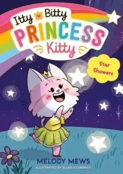 Itty Bitty Princess Kitty: Star Showers, Paperback/Melody Mews
