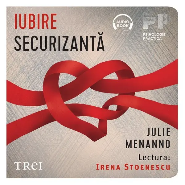 Iubire securizantă. Făuriți-vă o relație pentru toată viața - Audiobook - Julie Menanno