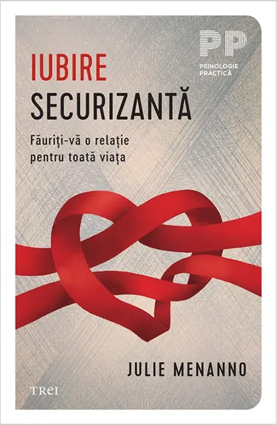 Iubire securizantă. Făuriți-vă o relație pentru toată viața - Julie Menanno