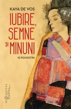 Iubire, semne si minuni. 10 povestiri/Kaya de Vos