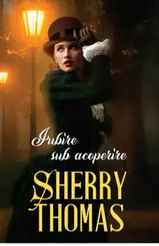 Iubire sub acoperire/Sherry Thomas