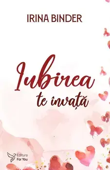Iubirea te invata/Irina Binder
