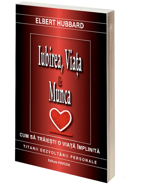 Iubirea, Viata & Munca | Elbert Hubbard