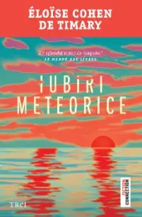 Iubiri meteorice/Eloise Cohen De Timary