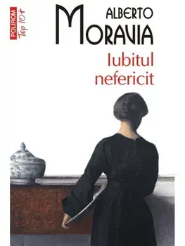 Iubitul nefericit (Top 10+)/Alberto Moravia